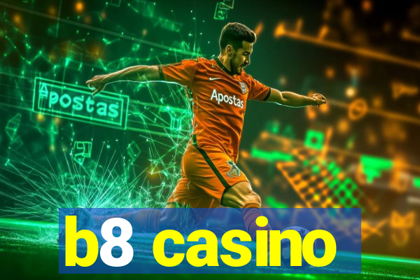 b8 casino